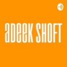Adeek Shoft | اديك شوفت